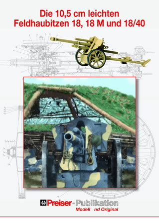 Preiser 96000 HO Scale Presier Publications - Former German Army WWII - Modeling/History Book -- 10.5cm Light Field Howitzers 18, 18M & 18/40 (Hardcover; German Text Only)